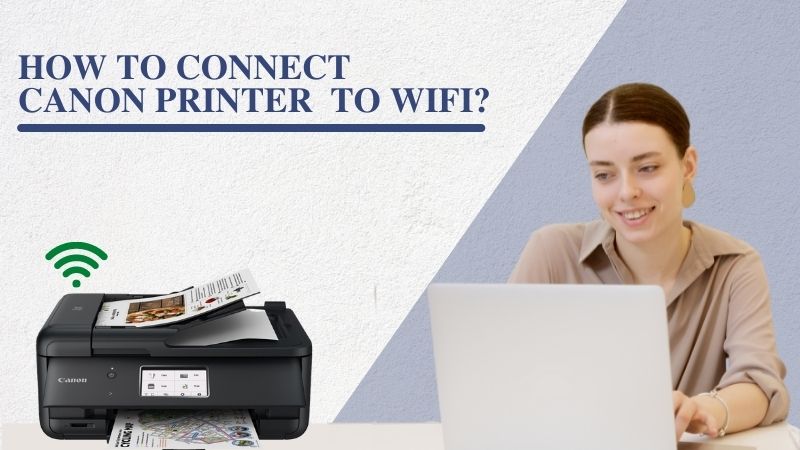 connect canon printers to WiFi