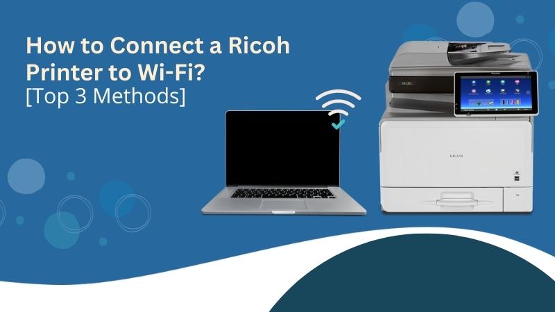 How to Connect Ricoh Printer to WiFi