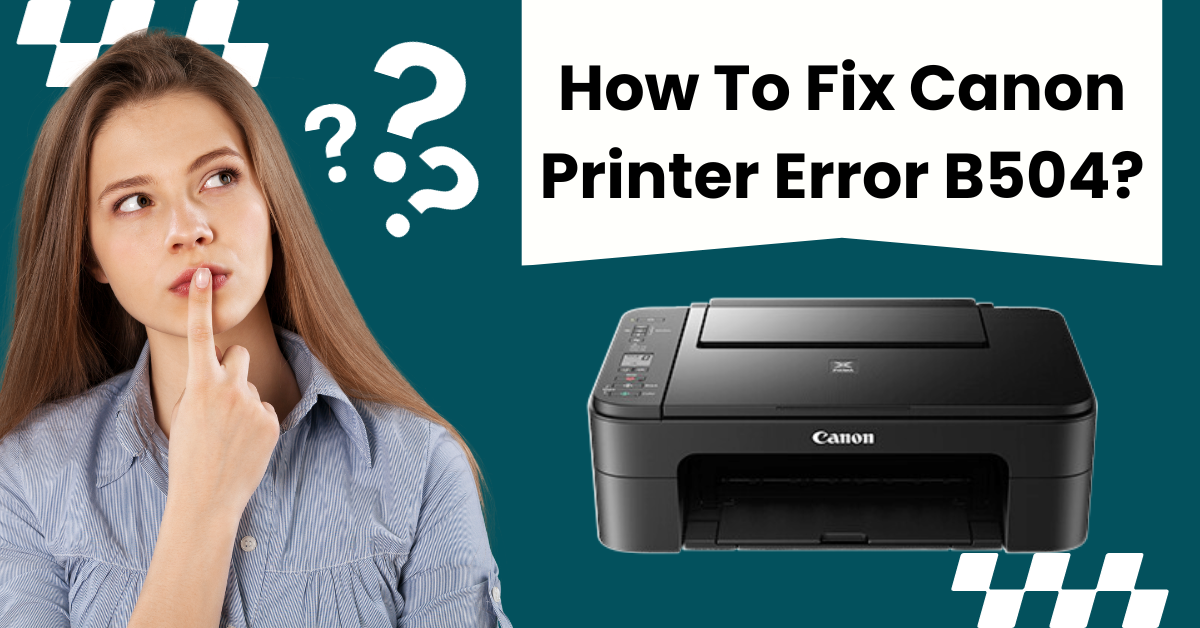 How-to-Fix-Canon-Printer-Error-B504