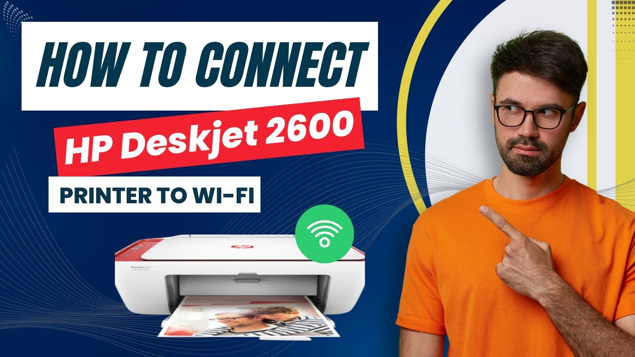 how-to-connect-hp-deskjet-2600-printer-to-wi-fi