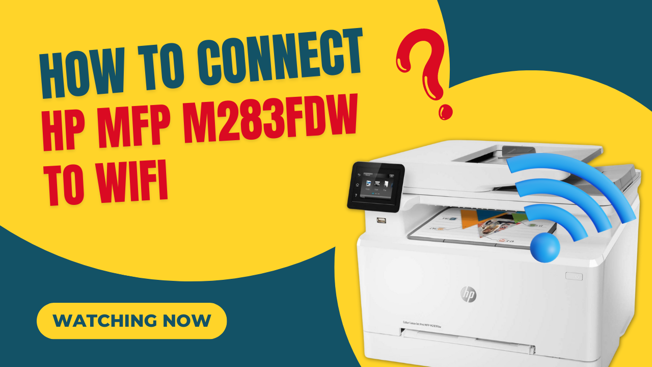 connect-hp-mfp-m283fdw-to-wifi