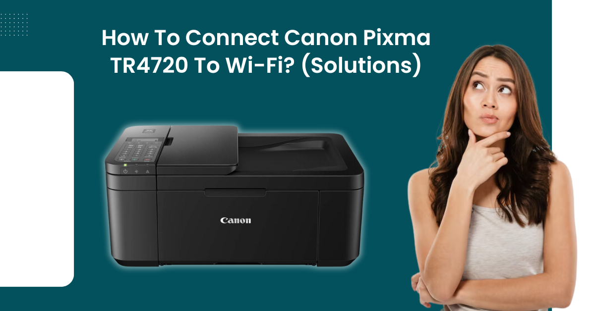 how-to-connect-canon-pixma-tr4720-to-wi-fi