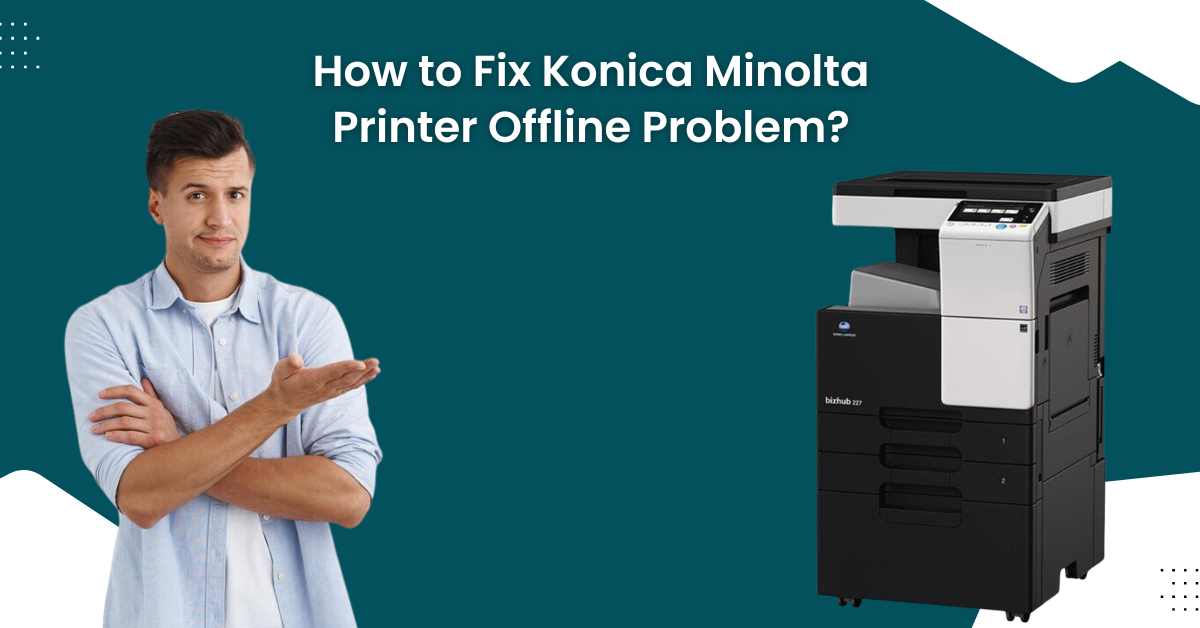 how-to-fix-konica-minolta-printer-offline-problem