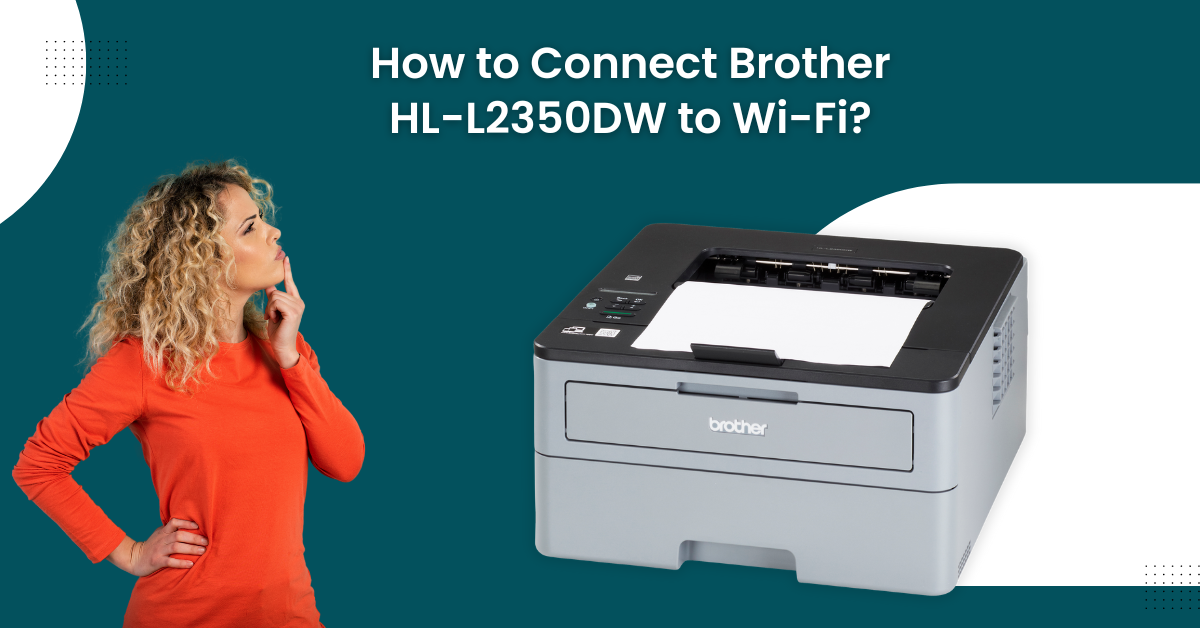 how-to-connect-brother-hl-l2350dw-to-wi-fi