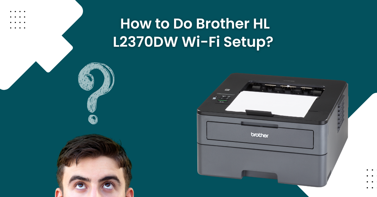 Brother-HL-L2370DW-Wi-Fi-Setup