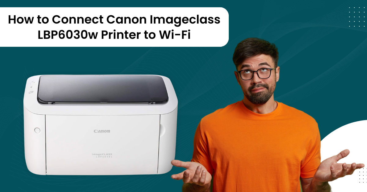 Canon Imageclass LBP6030w Printer To Wi-Fi