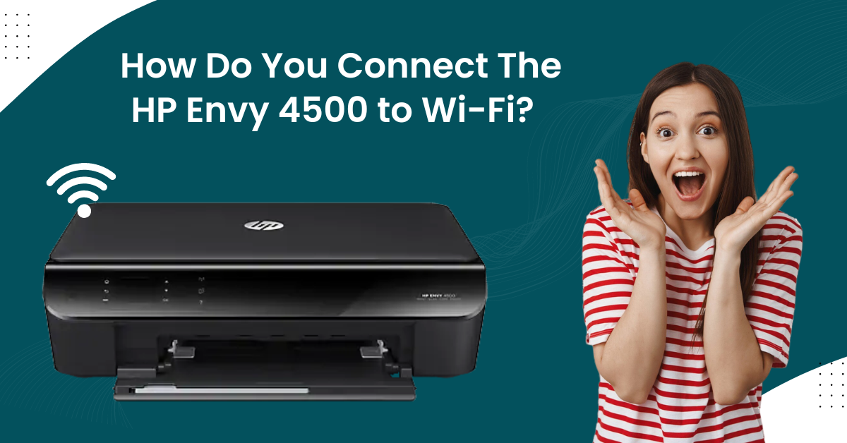 Connect HP Envy 4500 to Wi-Fi