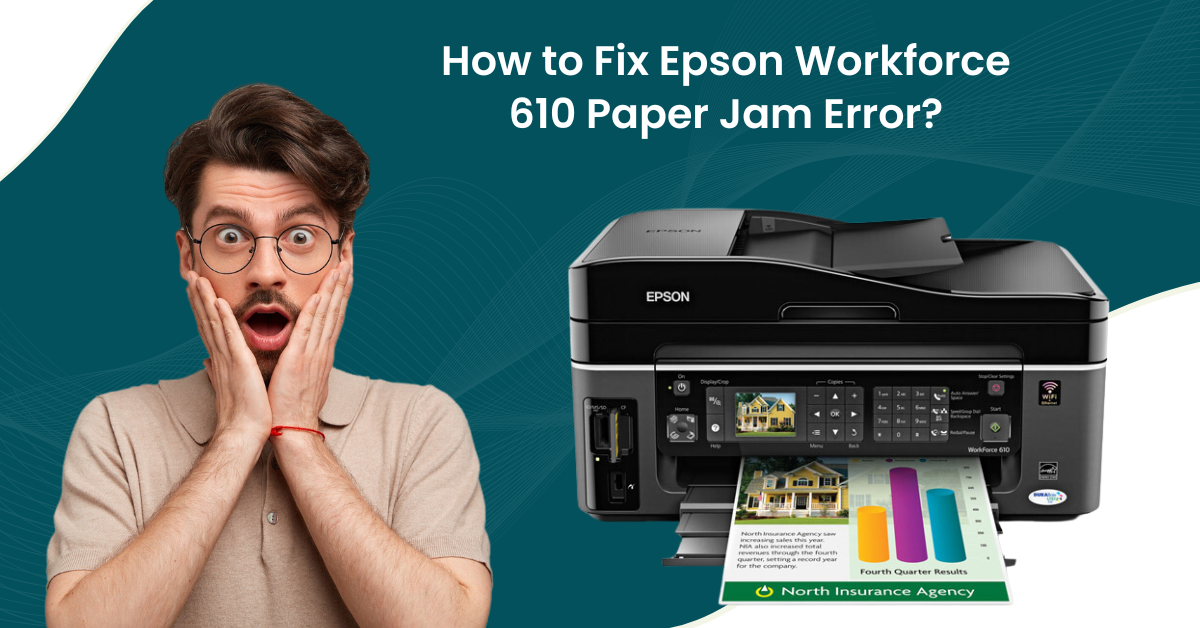 Fix Epson Workforce 610 Paper Jam Error