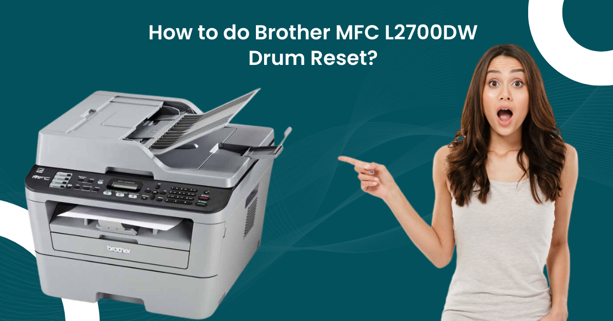 Brother MFC L2700DW Drum Reset