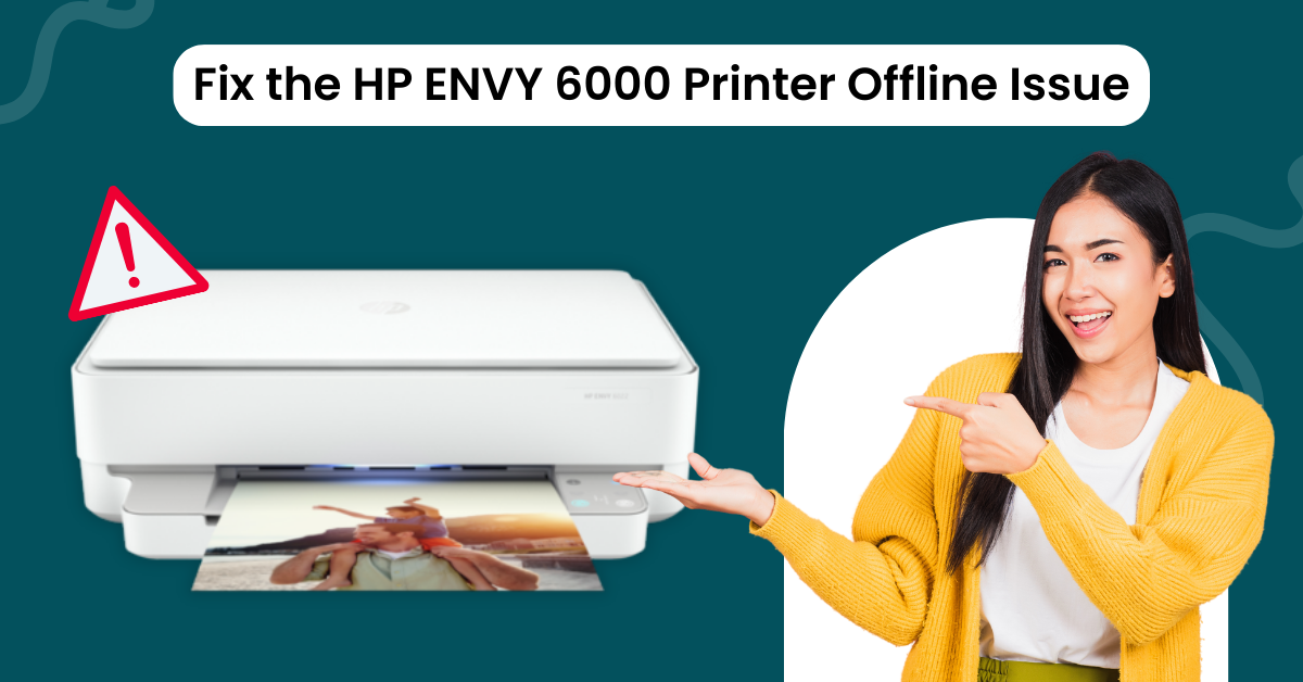 HP ENVY 6000 Printer Offline Issue