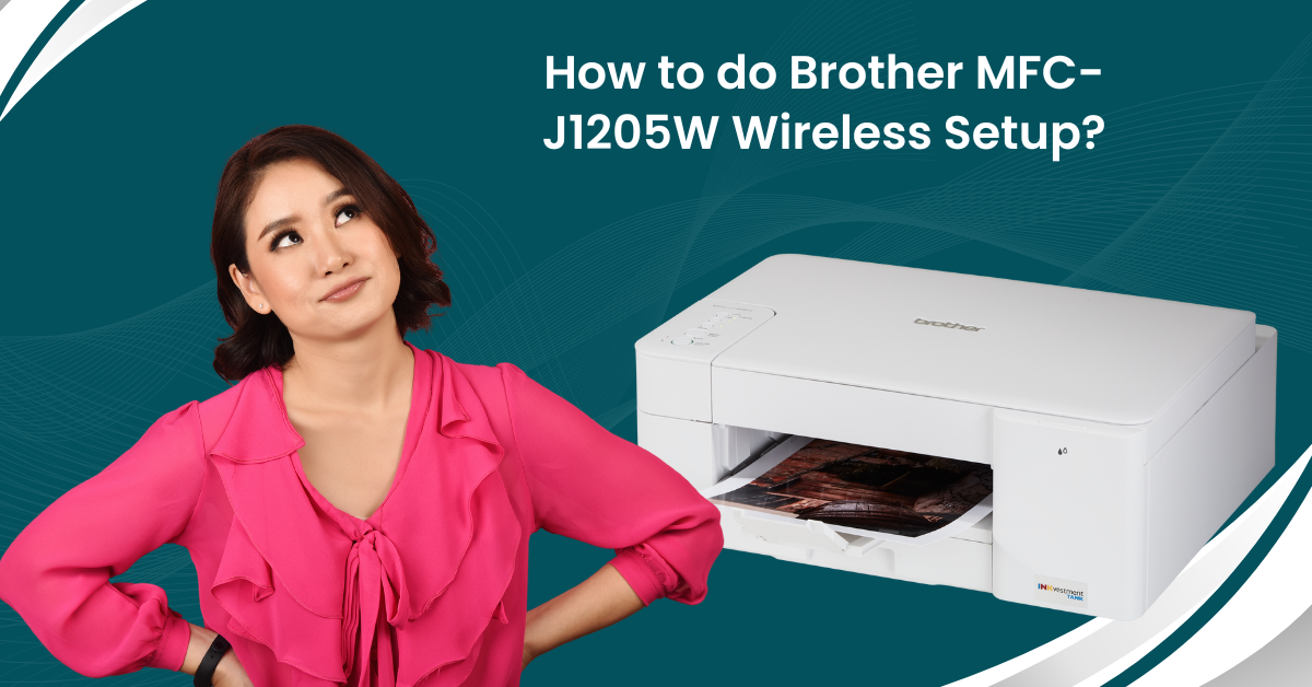 Brother MFC-J1205W Wireless Setup