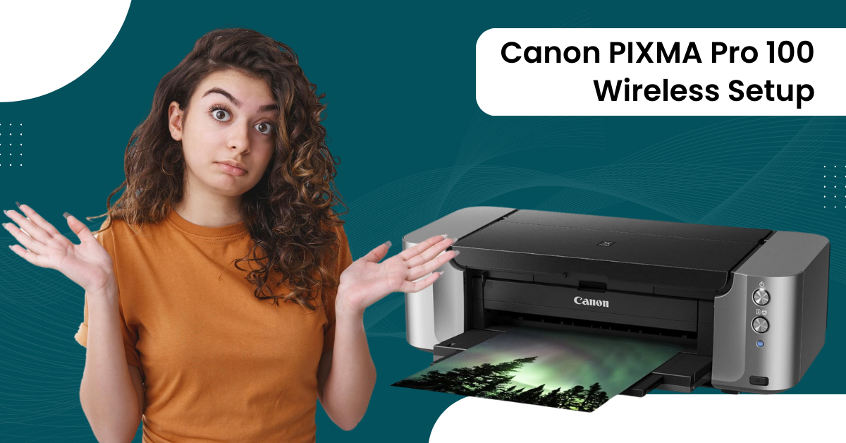 Canon PIXMA Pro 100 Wireless Setup