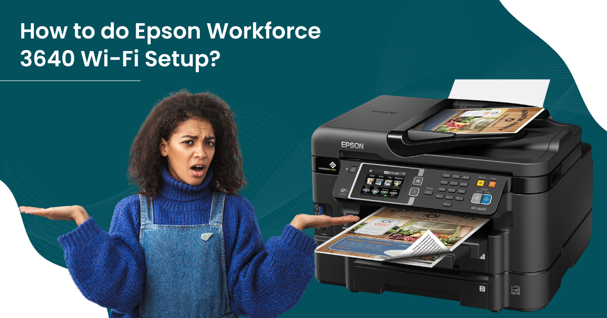 Epson Workforce 3640 Wi-Fi Setup