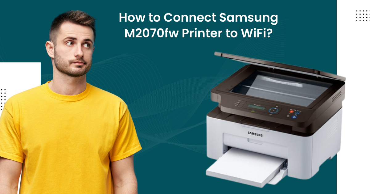 Connect Samsung M2070fw Printer to WiFi