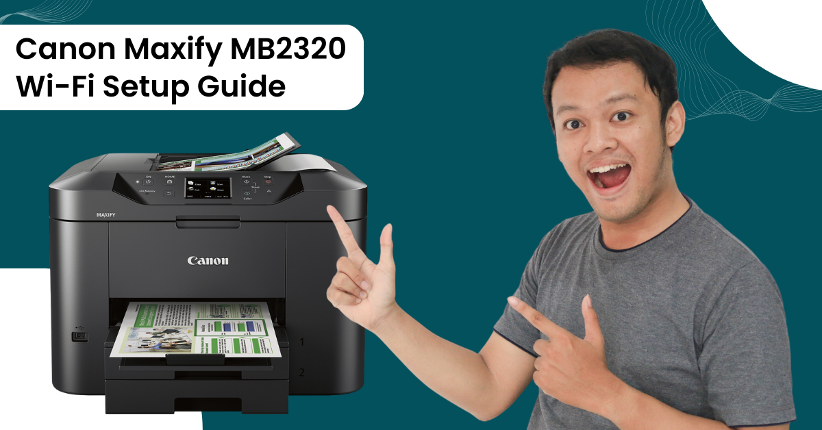 Canon Maxify MB2320 Wi-Fi Setup Guide