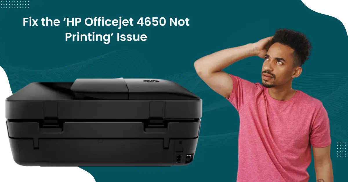 HP Officejet 4650 Not Printing