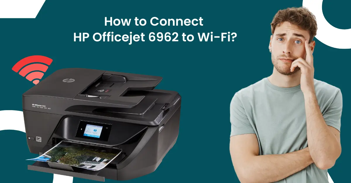 Connect HP Officejet 6962 to Wi-Fi