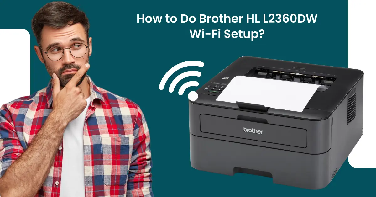 Brother HL L2360DW Wi-Fi Setup