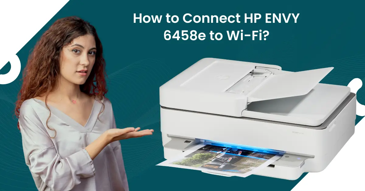 Connect HP ENVY 6458e to Wi-Fi