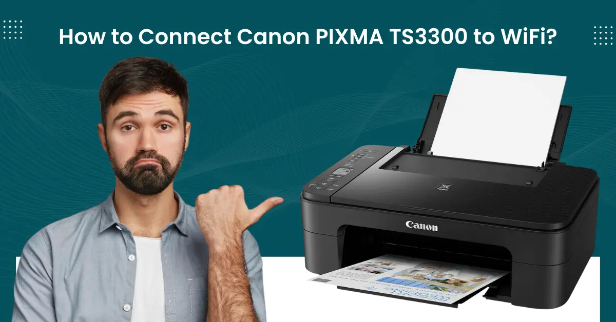 Connect Canon PIXMA TS3300 to WiFi