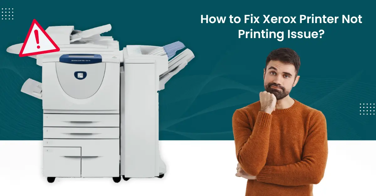 Fix Xerox Printer Not Printing Issue