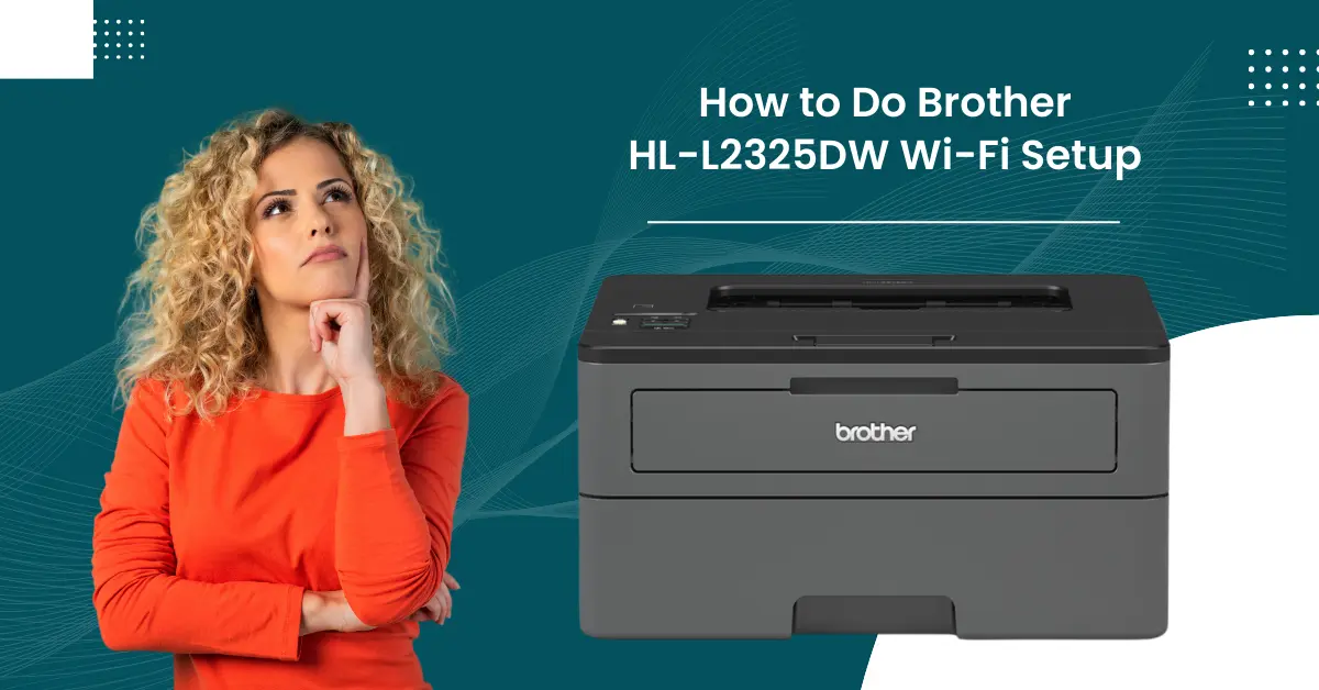 Brother HL-L2325DW Wi-Fi Setup