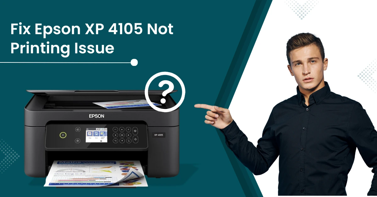 Fix Epson XP 4105 Not Printing Issue