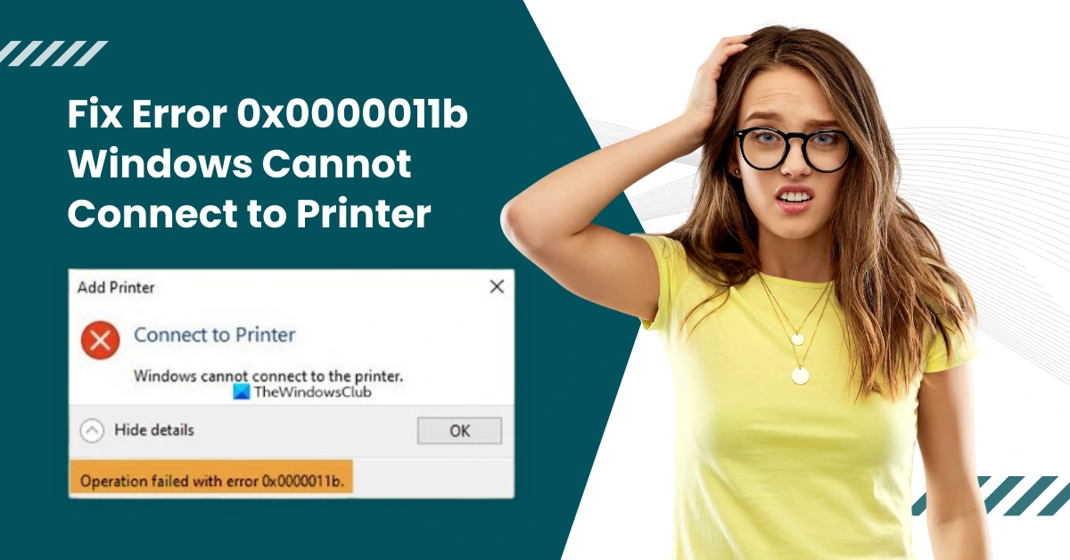 Fix Error 0x0000011b Windows Cannot Connect to Printer