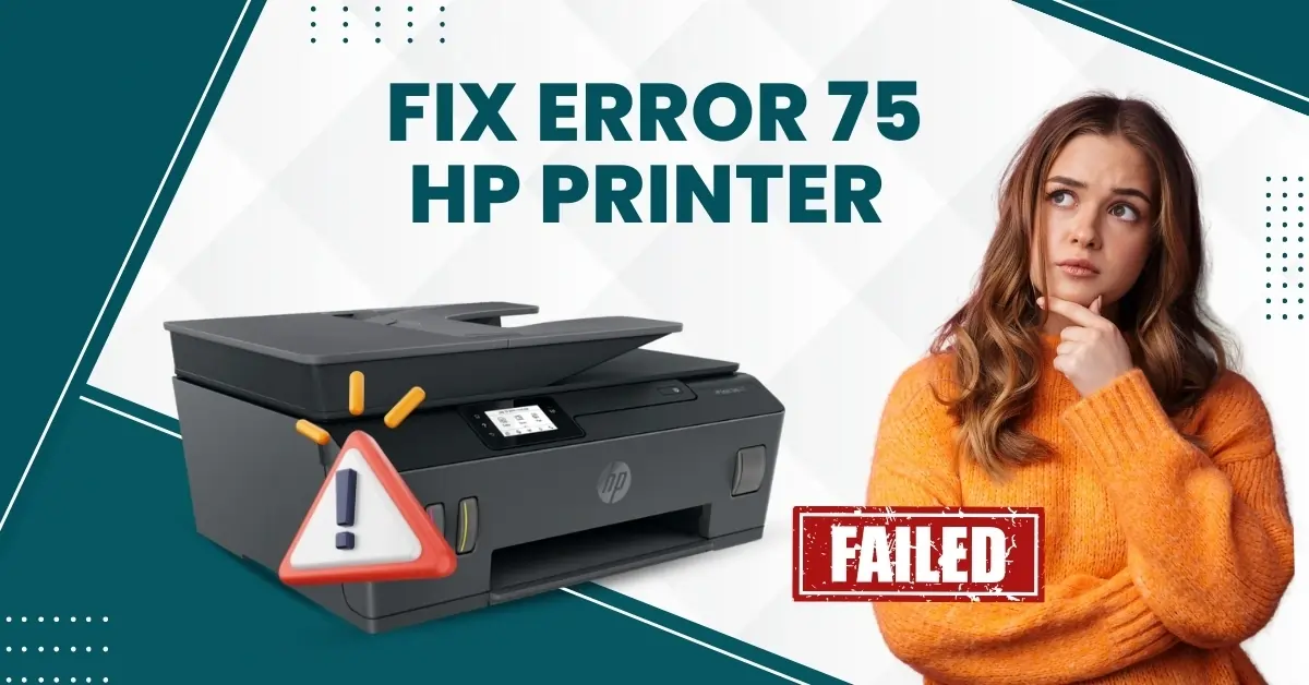 Fix Error 75 HP Printer