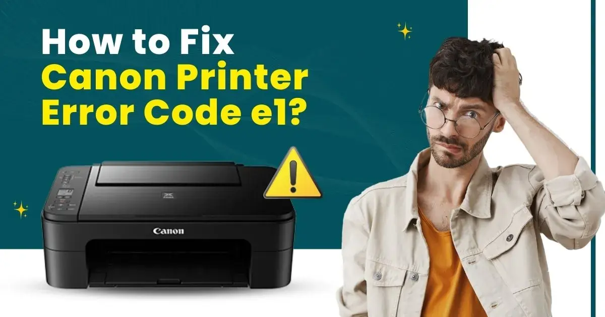 Fix Canon Printer Error Code e1