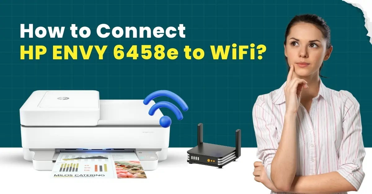 How to Connect HP ENVY 6458e to WiFi?