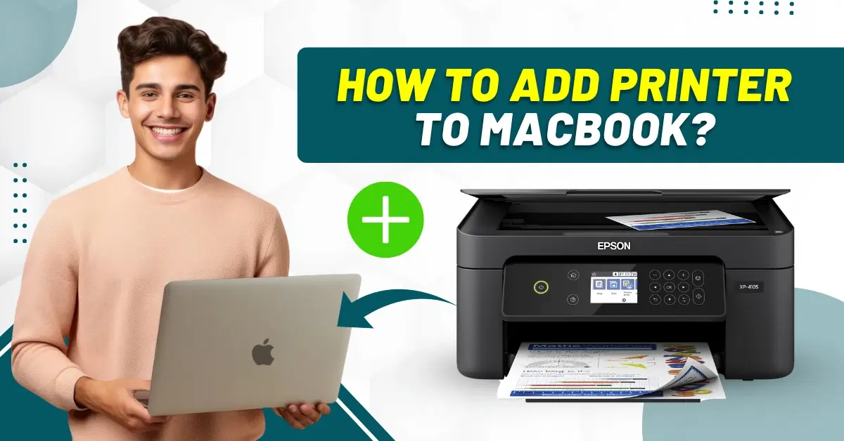 How to Add Printer to MacBook?