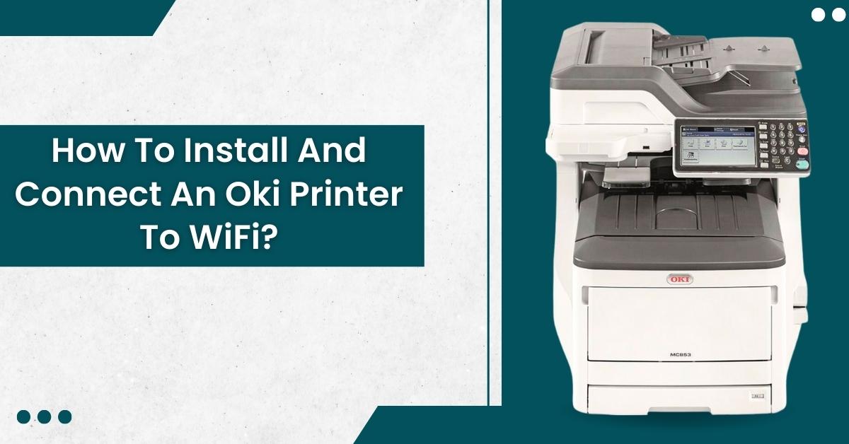 how-to-connect-oki-printer-to-wifi