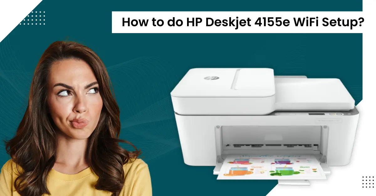 HP Deskjet 4155e WiFi Setup
