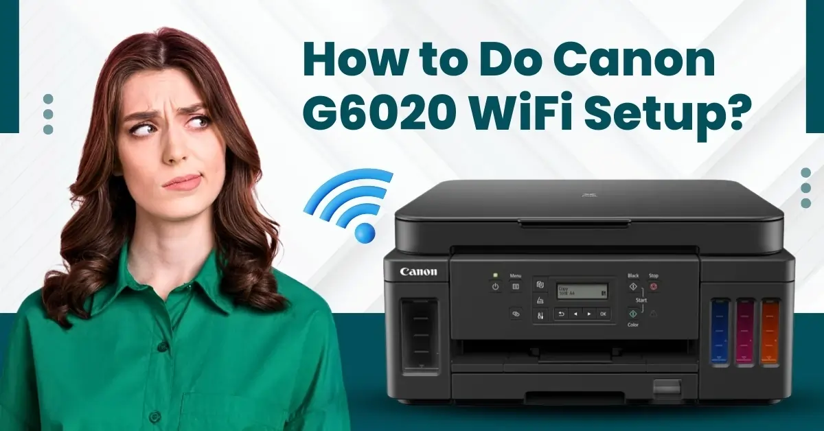 Canon G6020 WiFi Setup