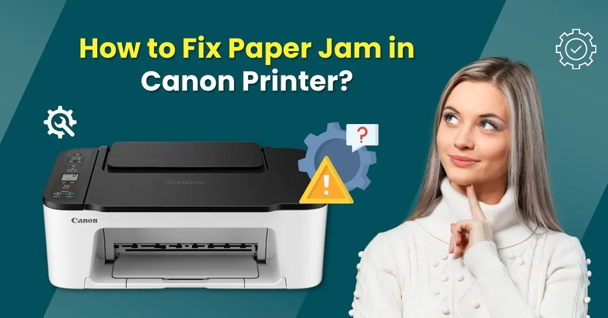 Fix Paper Jam in Canon Printer