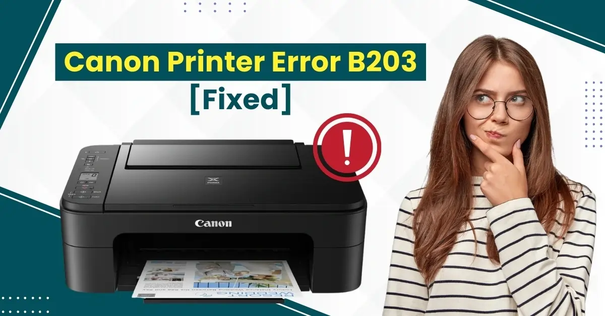 Canon Printer Error B203 [Fixed]