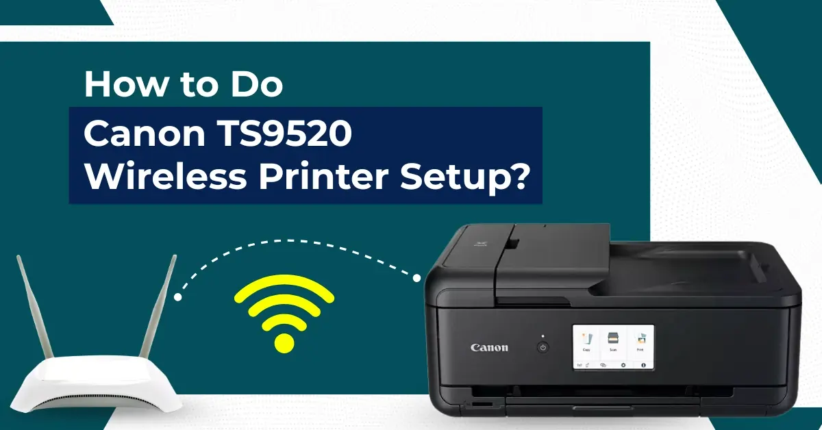 Canon TS9520 Wireless Setup