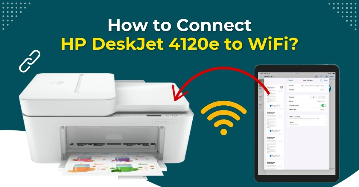 How to Connect HP DeskJet 4120e to WiFi?
