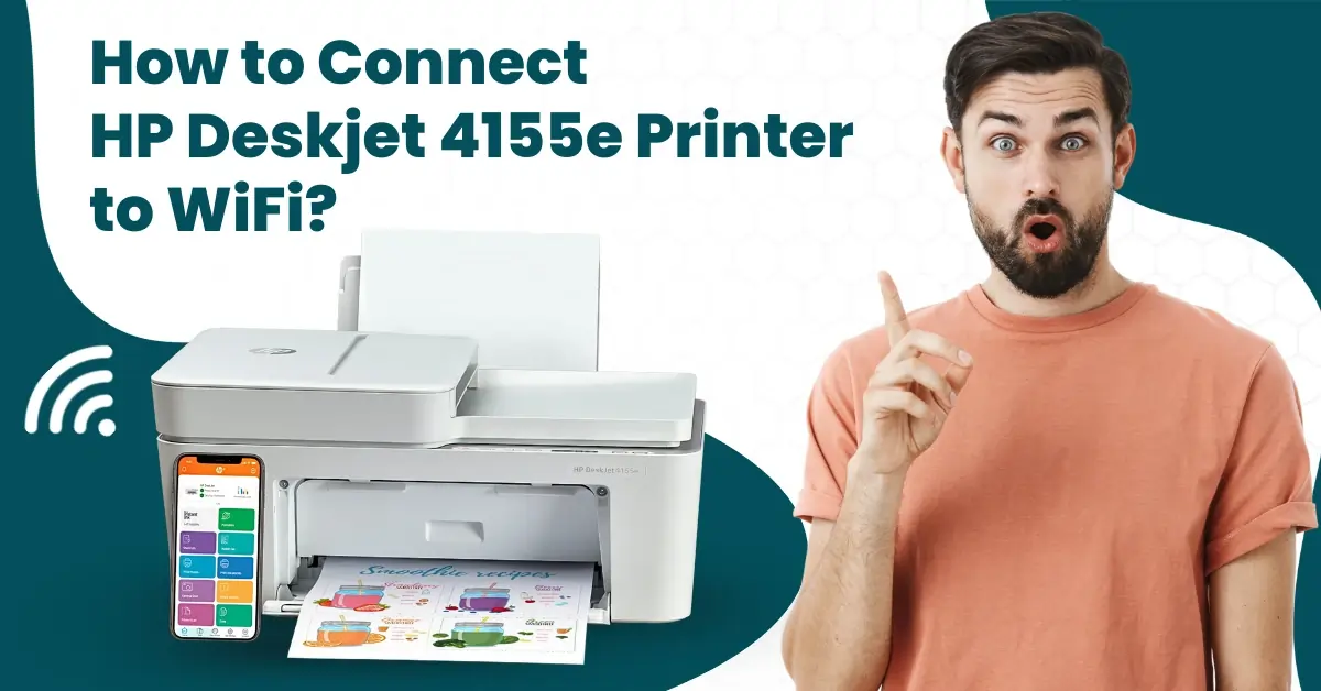 How to Connect HP Deskjet 4155e Printer to WiFi?