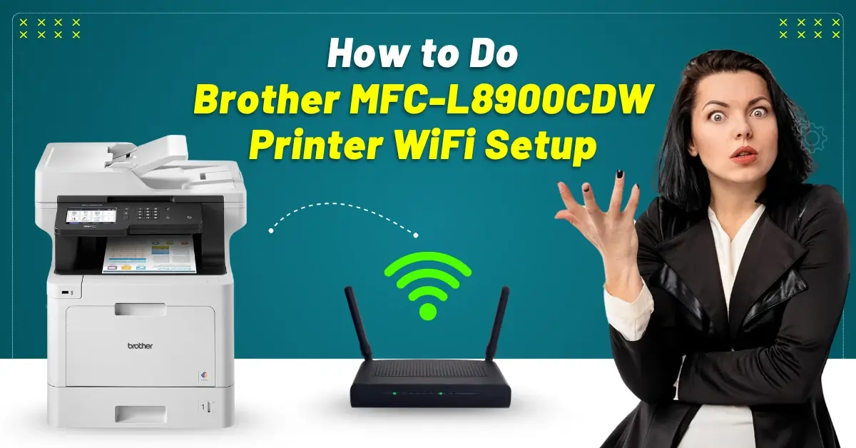 Brother MFC-L8900CDW Printer WiFi Setup