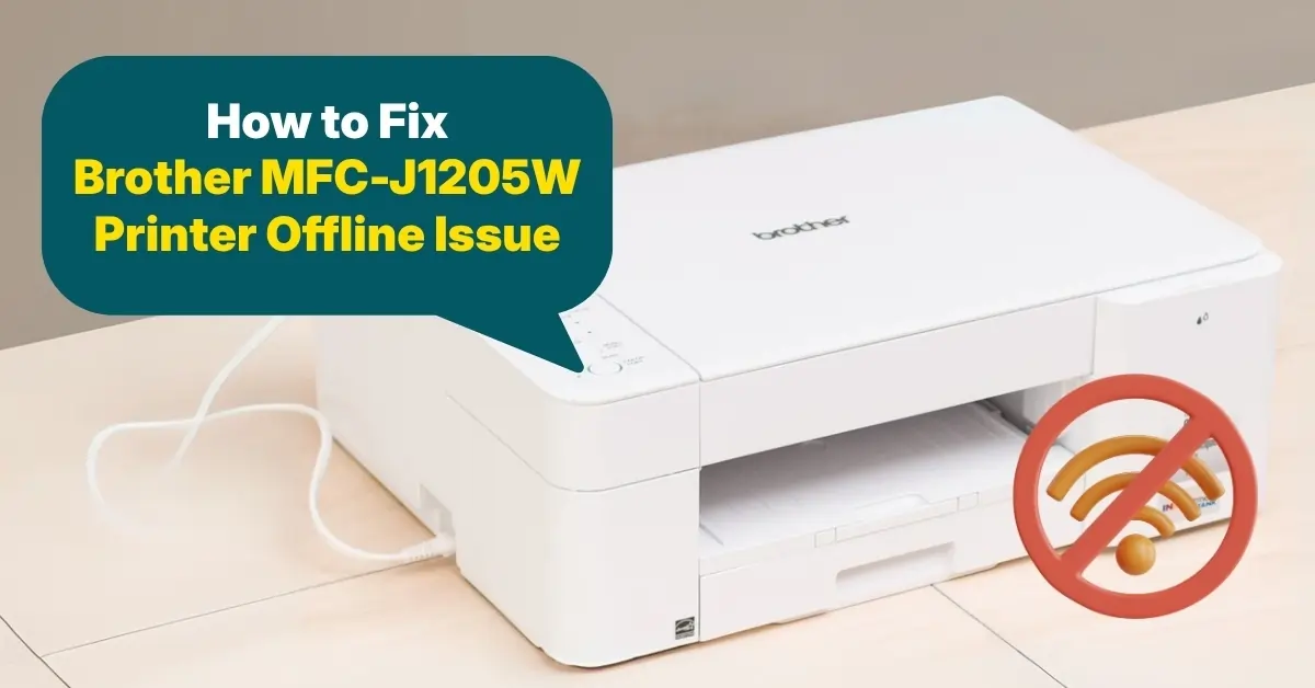Fix Brother MFC-J1205W Printer Offline Issue