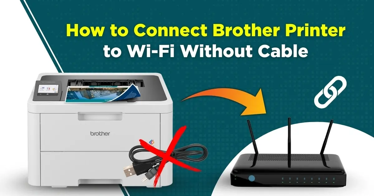 Connect Brother Printer to Wi-Fi Without Cable