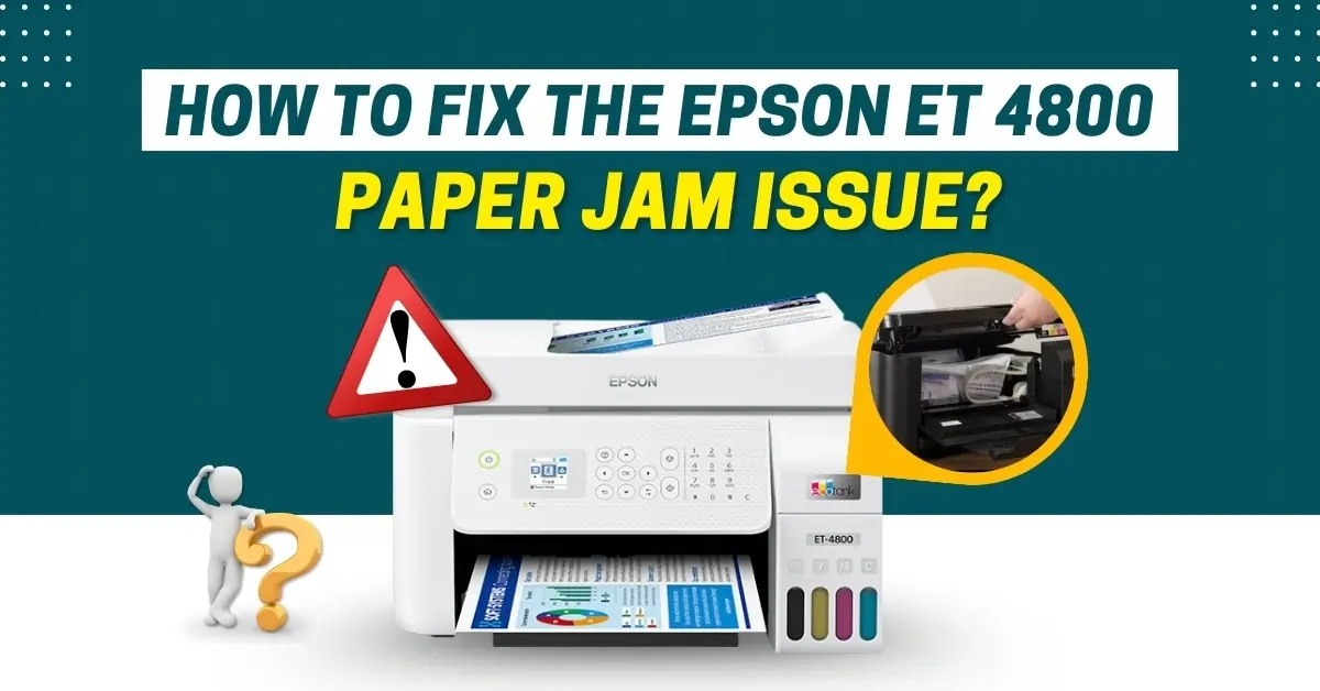 Fix the Epson ET 4800 Paper Jam Issue