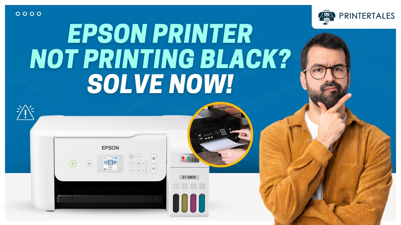 why-is-my-epson-printer-not-printing -black